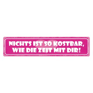Blechschild "Nichts kostbar wie Zeit mit dir" 46 x 10 cm Dekoschild Beziehung