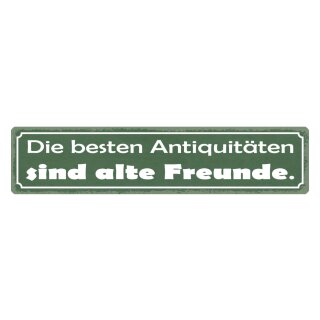 Blechschild "Alte Freunde beste Antiquitäten" 46 x 10 cm Dekoschild altern