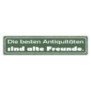 Blechschild "Alte Freunde beste...