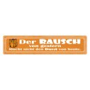 Blechschild "Rausch gestern löscht nicht Durst...