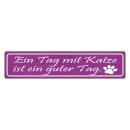 Blechschild "Tag mit Katze ist guter Tag" 46 x...