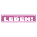 Blechschild "Genieße dein Leben" 46 x 10...