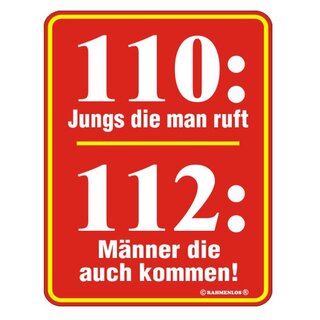 Blechschild mit Motiv/Spruch "110: Jungs die man ruft"