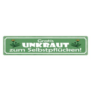 Blechschild "Gratis Unkraut Selbstpflücker" 46 x 10 cm Dekoschild Unkraut