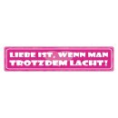 Blechschild "Liebe wenn man trotzdem lacht" 46...