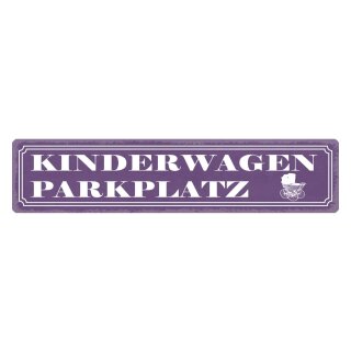 Blechschild "Kinderwagen Parkplatz" 46 x 10 cm Dekoschild Schild Flur
