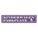 Blechschild "Kinderwagen Parkplatz" 46 x 10 cm...