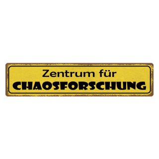 Blechschild "Zentrum für Chaosforschung" 46 x 10 cm Dekoschild Unordnung