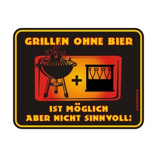 Blechschild mit Motiv/Spruch "Grillen ohne Bier"