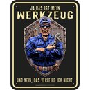 Blechschild mit Motiv/Spruch "Mein Werkzeug"