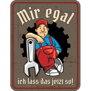 Blechschild mit Motiv/Spruch "Mir egal"