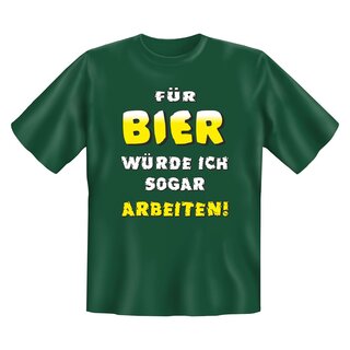 T-Shirt mit Motiv/Spruch für Bier arbeiten