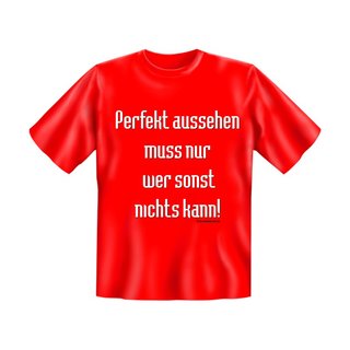 T-Shirt mit Motiv/Spruch Perfekt aussehen muß...