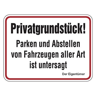 Hinweisschild "Privatgrundstück! Parken und Abstellen von Fahrzeugen aller Art ist untersagt ..." Aluminium 400 x 300 mm
