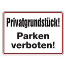 Hinweisschild Privatgrundstück! Parken verboten!...