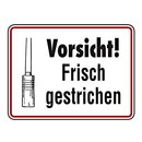 Hinweisschild "Vorsicht! Frisch gestrichen"...