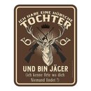 Blechschild mit Motiv/Spruch "Jäger Tochter"