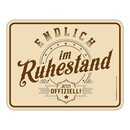 Blechschild mit Motiv/Spruch "Endlich Ruhestand...