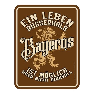 Blechschild mit Motiv/Spruch "Leben außerhalb Bayerns"