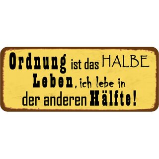 Schild Spruch "Ordnung, halbe Leben, andere Hälfte"  27 x 10 cm Blechschild