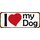 Schild Spruch "I love my Dog"  27 x 10 cm Blechschild