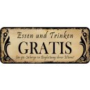 Schild Spruch "Essen und Trinken gratis –...