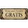 Schild Spruch "Essen und Trinken gratis – Begleitung Eltern" 27 x 10 cm Blechschild