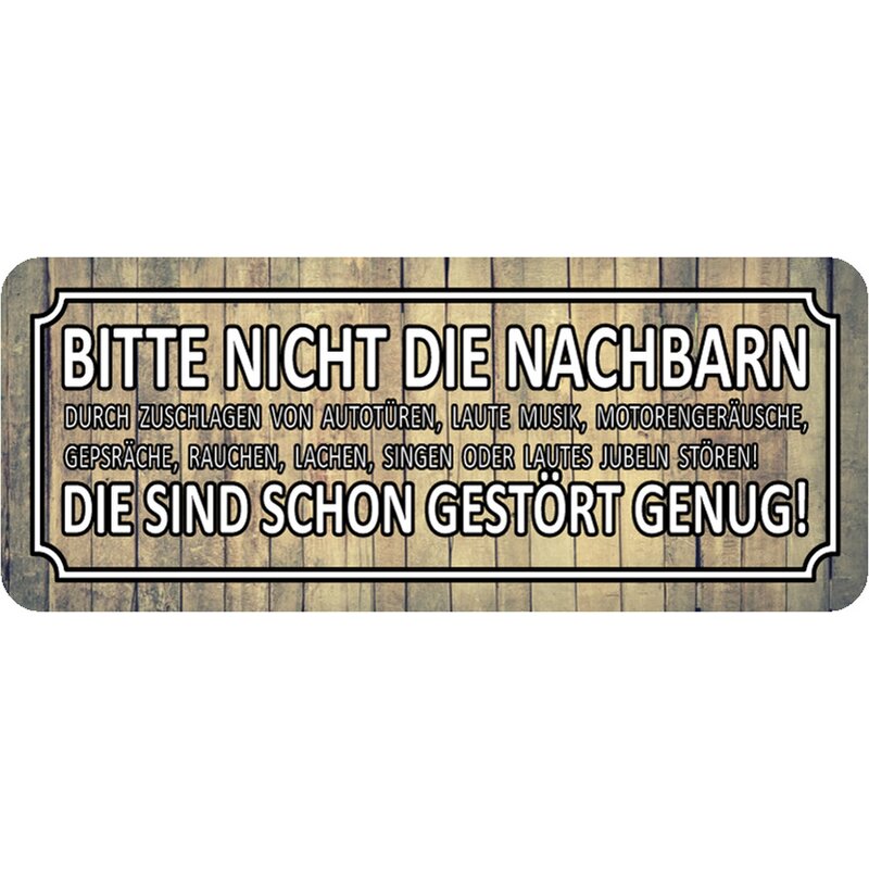 Schild Spruch "Nachbarn Geräusche gestört genug" 27 x 10 cm Blechschi