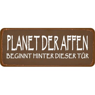 Schild Spruch Planet der Affen hinter Tür 27 x 10 cm Blechschild