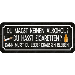 Schild Spruch "Alkohol Zigaretten – draußen bleiben" 27 x 10 cm Blechschild