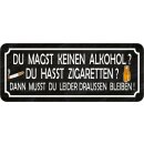 Schild Spruch "Alkohol Zigaretten –...