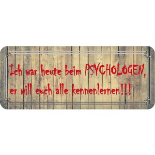 Schild Spruch "Psychologe – will euch kennenlernen" 27 x 10 cm Blechschild