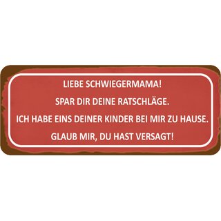 Schild Spruch Schwiegermama Ratschläge Kinder 27 x 10 cm Blechschild