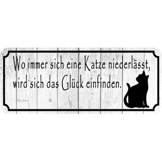 Schild Spruch "Katze niederlässt, wird sich Glück einfinden" 27 x 10 cm Blechschild