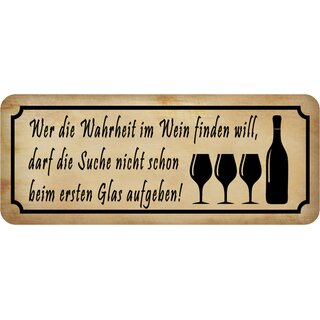 Schild Spruch "Wahrheit Wein - Suche erstes Glas nicht aufgeben" 27 x 10 cm Blechschild