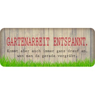 Schild Spruch "Gartenarbeit entspannt - wen man vergräbt" 27 x 10 cm Blechschild