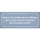 Schild Spruch "Glück – Zeit mit Menschen,...
