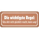 Schild Spruch "Regel: was nicht glücklich...