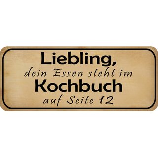 Schild Spruch "Liebling, Essen steht im Kochbuch Seite 12" 27 x 10 cm Blechschild