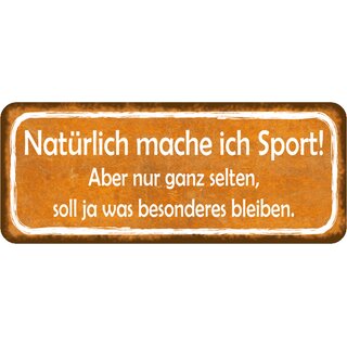 Schild Spruch "mache Sport - ganz selten, besonderes" 27 x 10 cm Blechschild