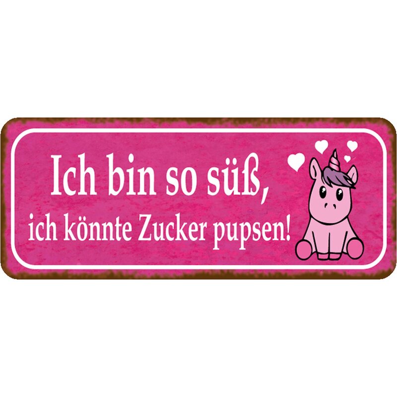 Schild Spruch "Ich bin so süß, könnte Zucker pupsen" 27 x 10 cm Blech