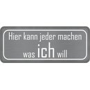 Schild Spruch "jeder machen was ich will" 27 x...