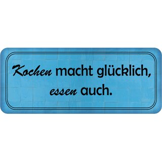 Schild Spruch "Kochen macht glücklich, essen auch" 27 x 10 cm Blechschild