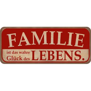 Schild Spruch "Familie ist wahre Glück des Lebens" 27 x 10 cm Blechschild