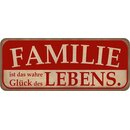 Schild Spruch "Familie ist wahre Glück des...