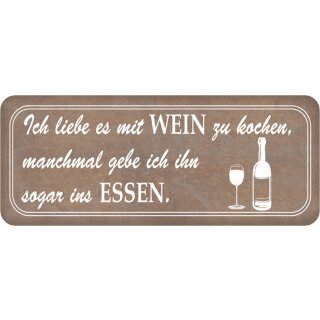 Schild Spruch "liebe mit Wein kochen – manchmal ins Essen" 27 x 10 cm Blechschild