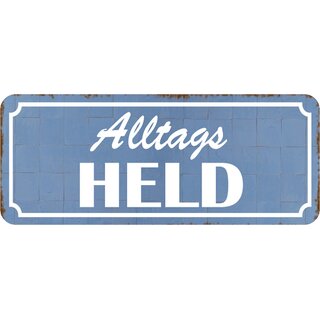 Schild Spruch "Alltagsheld" blau 27 x 10 cm Blechschild