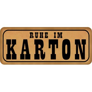 Schild Spruch "Ruhe im Karton" 27 x 10 cm Blechschild  