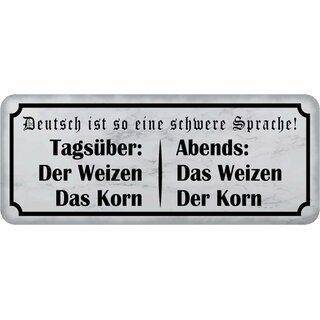 Schild Spruch Deutsch schwere Sprache - Weizen, Korn 27 x 10 cm Blechschild  