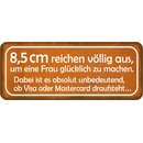 Schild Spruch "8,5 cm Frau glücklich - Visa...